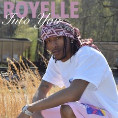 Royelle - Into You