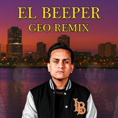 EL BEEPER (GEO REMIX)