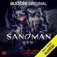 GET EPUB ✔️ The Sandman: Act II by  Neil Gaiman,Dirk Maggs,Neil Gaiman,James McAvoy,E
