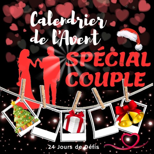 Calendrier de l'Avent Spécial Couple: 24 Jours de défis pour pimenter votre relation amoureuse. Carnet original et très amusant pour attendre Noël (French Edition)  vk - yCPCr1id2U