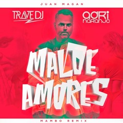 Juan Magan - Mal De Amores (Trave DJ & Adri Naranjo Mambo Remix)