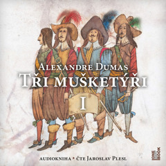 Ukazka – Alexandre Dumas st. – Tri musketyri I / cte Jaroslav Plesl