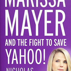 FREE EPUB √ Marissa Mayer and the Fight to Save Yahoo! by  Nicholas Carlson [PDF EBOO