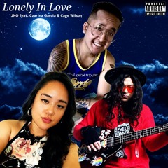 Lonely In Love (feat. Czarina Garcia & Cage Wilson)