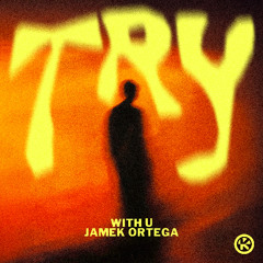 Jamek Ortega, WITH U - Try (Extended Mix)