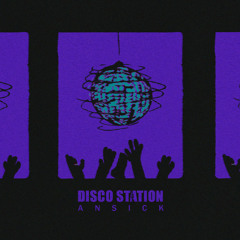 Disco Station (Remix)  - Ansick