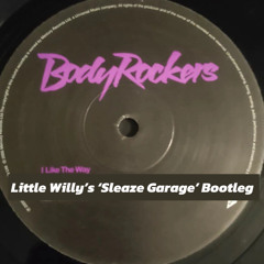 I Like The Way (Little Willy's 'Sleaze Garage' Bootleg)  [FREE DL]