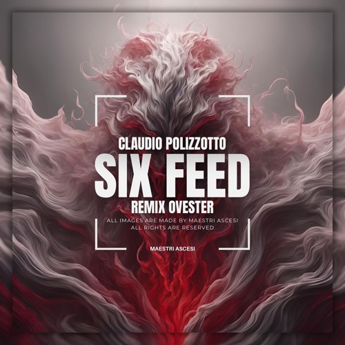 CLAUDIO POLIZZOTTO - SIX FEED (OVESTER REMIX)