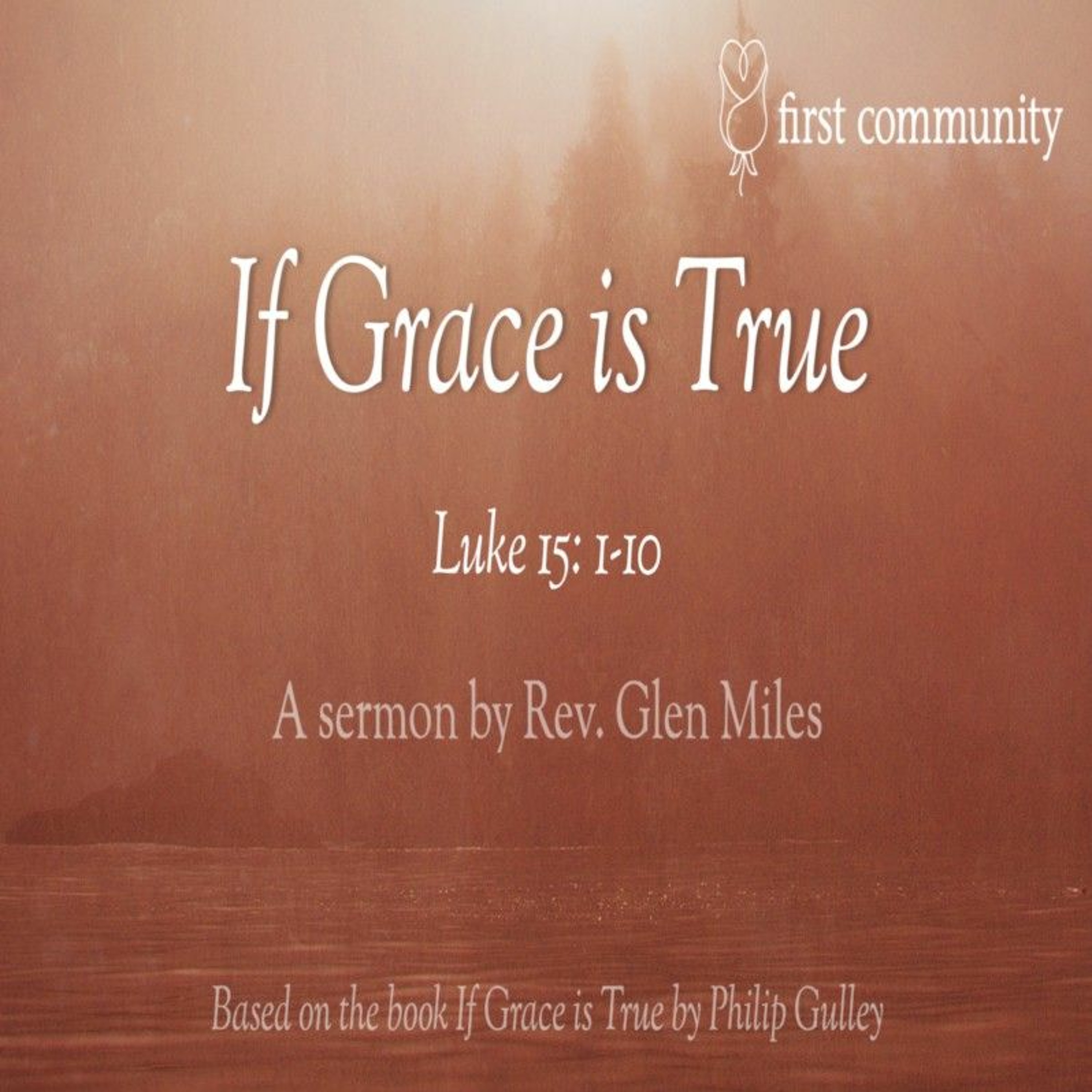 First Community Church 9.11.22  Glen Miles Sermon -If Grace is True episode artwork