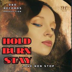 Hold. Burn. Stay