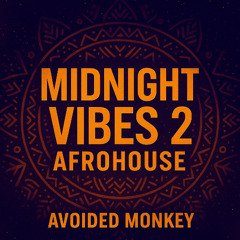 Midnight Vibe Vol. 2 AfroHouse