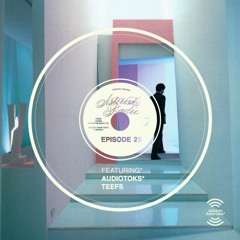 EPISODE 28 FT. AUDIOTOKS* & CHIEF TEEF