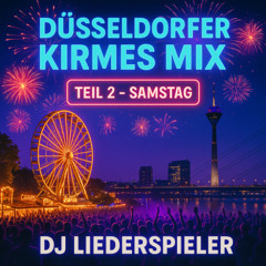 DÜSSELDORFER KIRMES MIX TEIL 2 SAMSTAG
