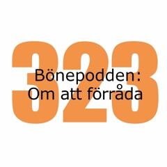 Bönepodden avsnitt 323 - Om att förråda