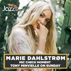 Tony Minvielle on Jazz FM : Sun 11 Feb 2024 w/ Marie Dahlstrøm (Mic Check)