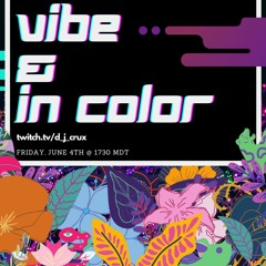 Vibe And In Color Mix | June 4th, 2021