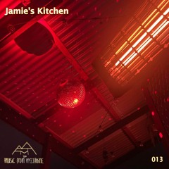 Jamie's Kitchen - MFTM Mixtape - 013