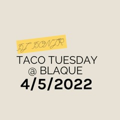 DJ DON JR Taco Tuesday @ BLAQUE CIGAR LOUNGE
