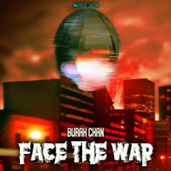 Burak Chan - FACE THE WAR