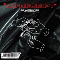 No Receipt (Ft. ceefrizzy)