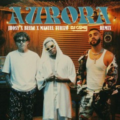 Jhosy, Beele & Manuel Turizo - Aurora Remix (Dj Osmii Extended Clean)
