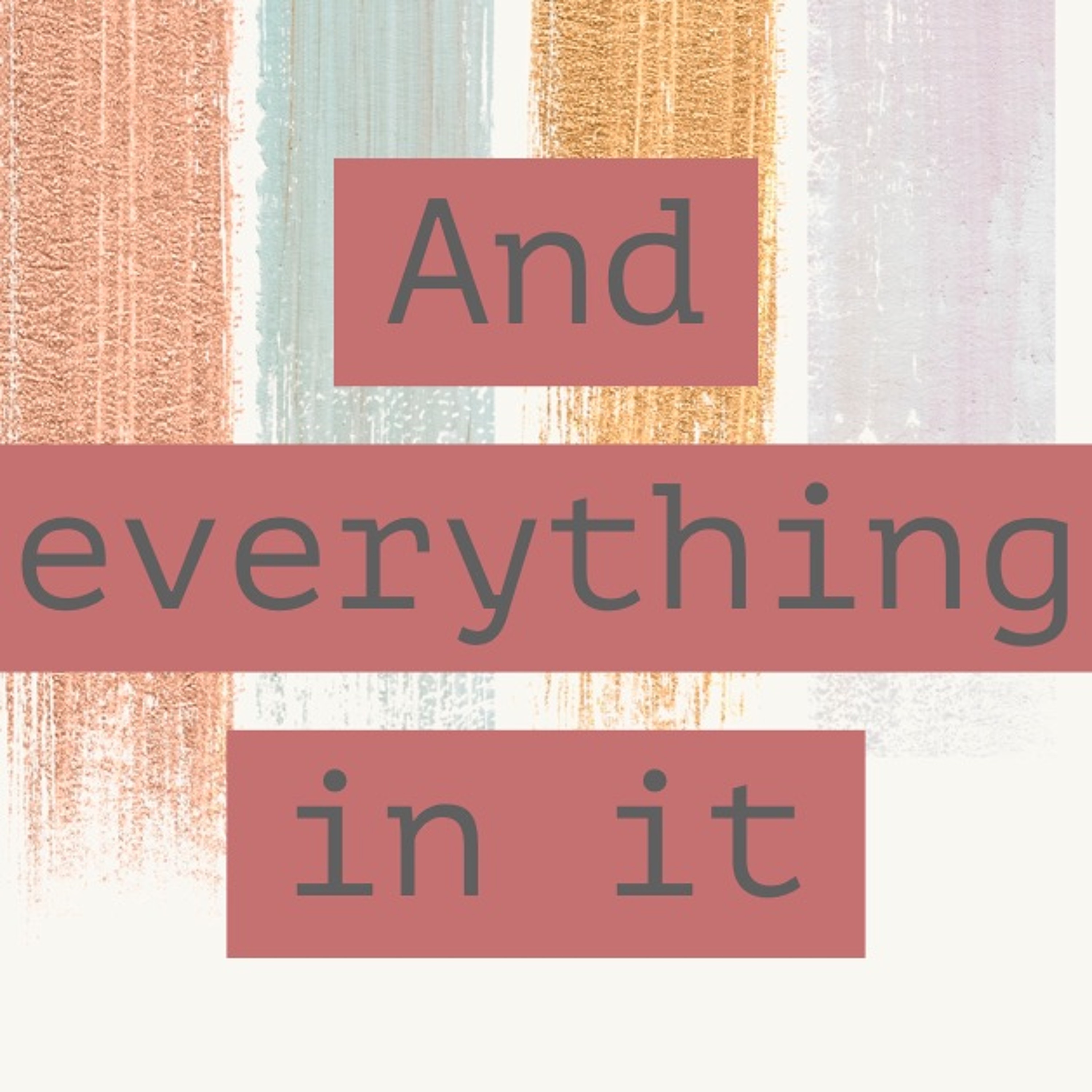 And everything in it episode artwork