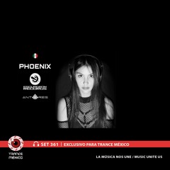 DJ Phoenix / Set #361 exclusivo para Trance México
