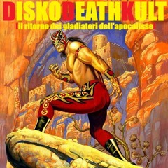 DISKODEATHKULT (il ritorno dei gladiatori dell'apocalisse)