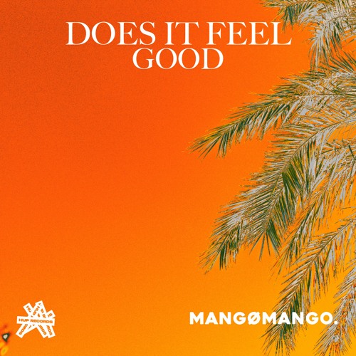 mangømango. - Does It Feel Good