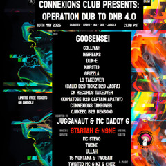 Connexions Club presents: Operation Dub To Dnb 4.0: L3 Takeover live set FT (Calio, Tickz, Jaspa, NZ, Chez, Twisted and Ullah)