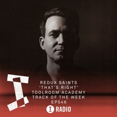 Redux Saints - That's Right - Toolroom Academy Track of The Week