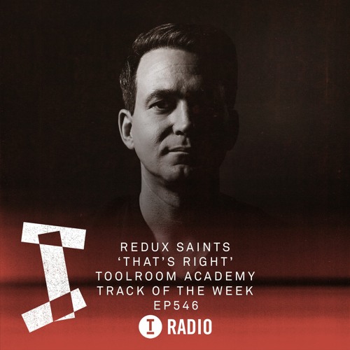 Redux Saints - That's Right - Toolroom Academy Track of The Week