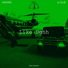 DMORRIS x Lil Chri$ - Like Ughh