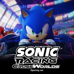 Sonic Racing Crossworlds - Cross the Worlds (Opening ver)