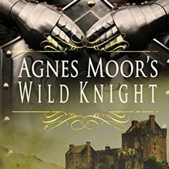 (PDF) Download Agnes Moor's Wild Knight BY : Alyssa Cole