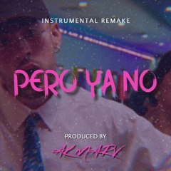 Pero Ya No - Bad Bunny ( Instrumental ) | Prod. By AK Marv