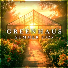 GreenHaus Summer 2025