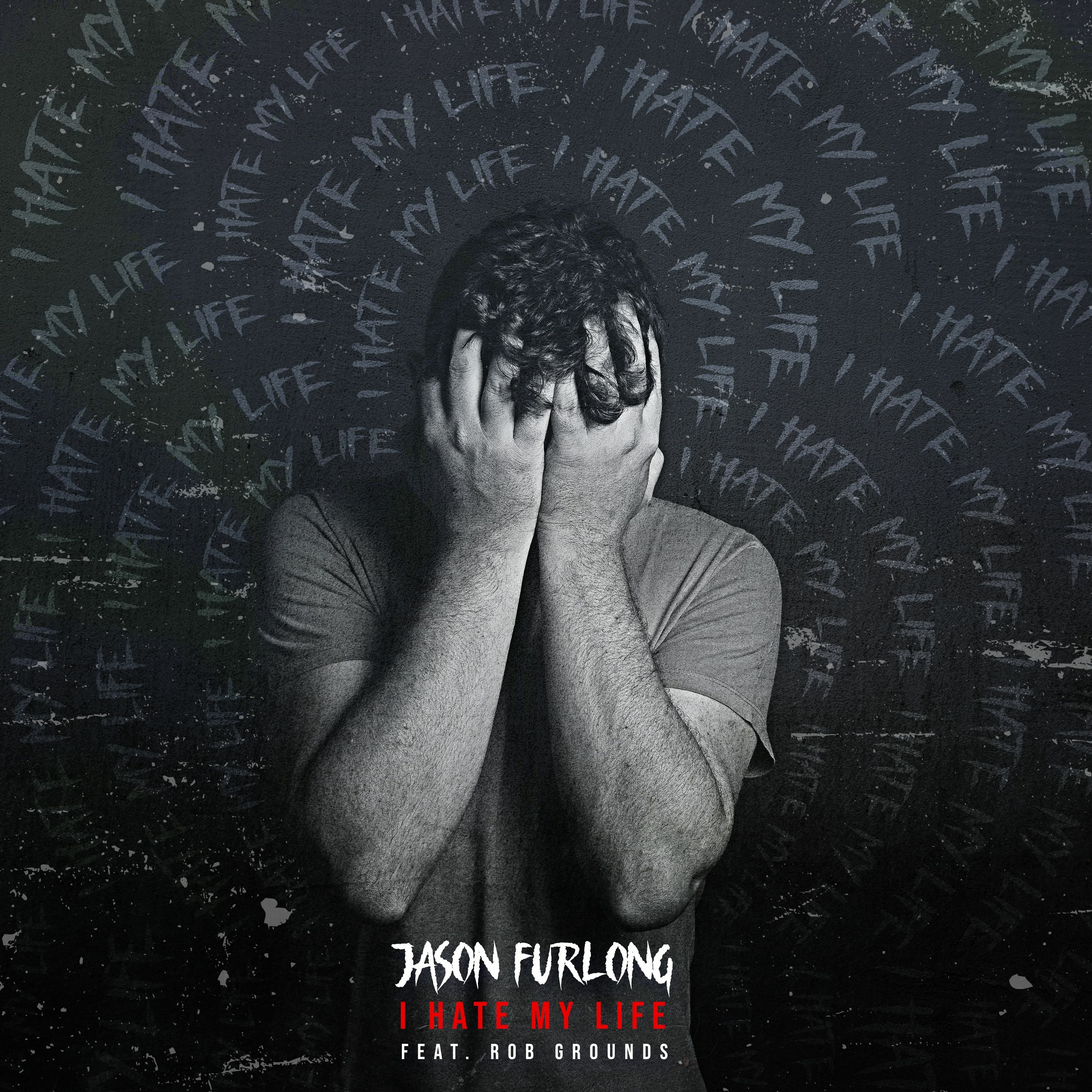 Jason Furlong - I Hate My Life (feat. Rob Grounds) (prod. by IOF & Bort Schrader) episode artwork