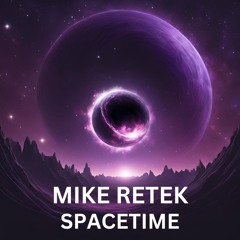 Mike Retek - Spacetime