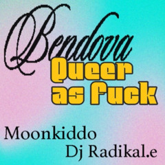Radikal.e / Bendova invite Queer As Fuck - part 1 (9 mai 2025)