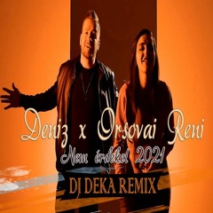 Deniz X Orsovai Reni - Nem Érdekel (DJ Deka 2021 Remix)