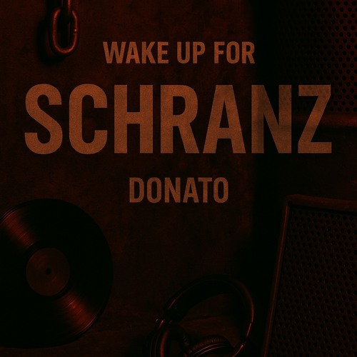Wake up for schranz (SCHRANZ)