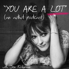 “You Are A Lot” Podcast HIATUS WEEK ANNOUNCEMENT