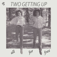 Two Getting Up - All For Free (Extended version)