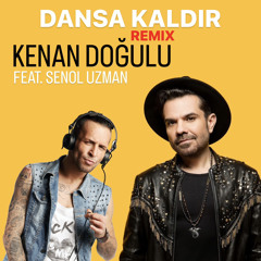 KENAN DOĞULU  - DJ SENOL UZMAN - Dansa kaldir REMİX
