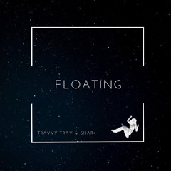 Travvy Trav & Shara Dee - Floating