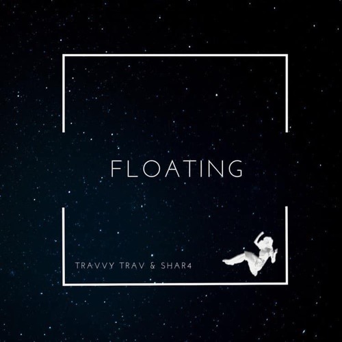 Travvy Trav & Shara Dee - Floating