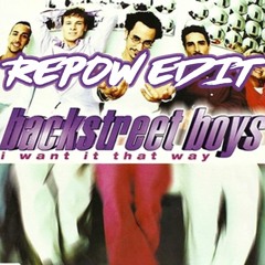 I Want It That Way (Re-Pow Edit)