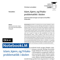 NotebookLM leser Islam, Kjønn, og Fritaksproblematikk i Skolen