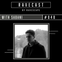 RAVECAST #040 / SABANI